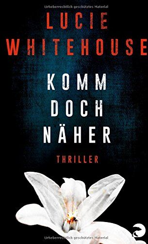 Lucie Whitehouse - Komm doch näher: Thriller - Preis vom 09.10.2026 07:28:09 h