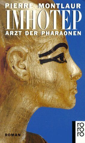 Pierre Montlaur - Imhotep. Arzt der Pharaonen. Roman. - Preis vom 09.10.2026 07:28:09 h