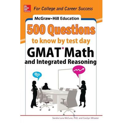 McGraw-Hill Education 500 GMAT Math and Integrated Reasoning Questions to Know by Test Day, Taschenbuch von Sandra Luna McCune,Carolyn Wheater, Mcgraw