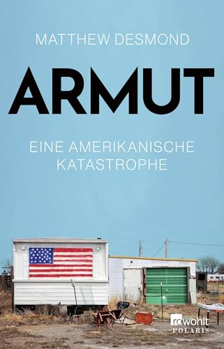 Matthew Desmond - Armut: Eine amerikanische Katastrophe Der «New York Times»-Nr.-1-Bestseller des Pulitzer-Preisträgers Barack Obama Leseliste 2023 - Preis vom 02.10.2026 23:42:20 h