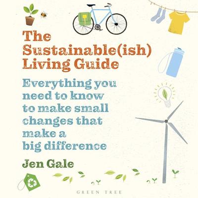 The Sustainable(ish) Living Guide - Jen Gale, Audio, 9781472975607