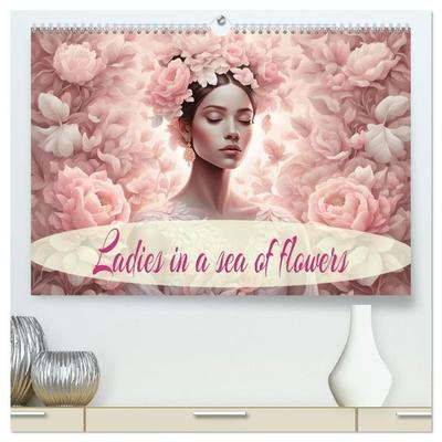 Ladies in a sea of flowers (High Quality Premium Wall Calendar 2027 DIN A2 landscape),CALVENDO 12 Month Wall Calendar