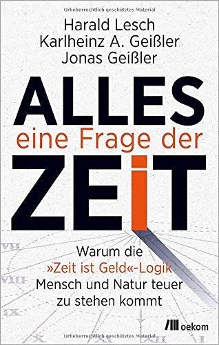Harald Lesch - Alles eine Frage der Zeit: Warum die »Zeit ist Geld«-Logik Mensch und Natur teuer zu stehen kommt - Preis vom 02.10.2026 23:42:20 h