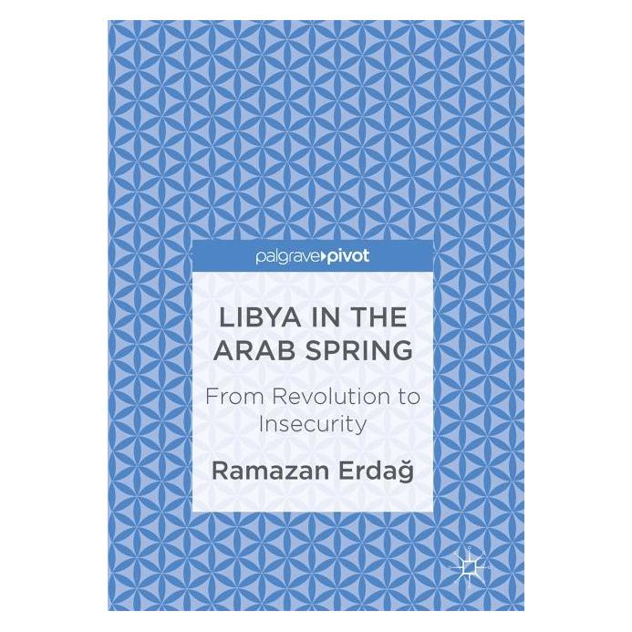 Palgrave Macmillan Erdag:Libya in the Arab Spring (Englisch, Hardcover, Ramazan Erdag, Ramazan Erdağ) (63337748)