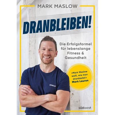 Dranbleiben!, Taschenbuch von Mark Maslow, Südwest Verlag, 978-3-517-10322-8