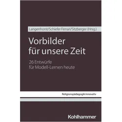 Vorbilder fr unsere Zeit, Fachbücher von Georg Langenhorst, Markus Schiefer Ferrari, Rudolf Sitzberger