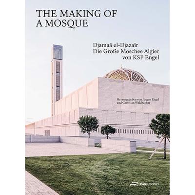 The Making of a Mosque, Gebundene Ausgabe von , Park Books, 978-3-03860-273-6