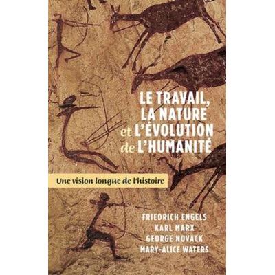 Le Travail, La Nature Et l'Évolution de la Humanité, von Frederick Engels,Karl Marx,George Novack, Pathfinder, 978-1-60488-129-5