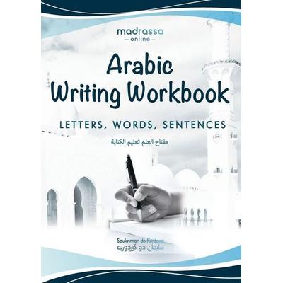Arabic Writing Workbook, Taschenbuch von Soulayman de Kerdoret, Madrassa online LLC, 978-1-73554-842-5