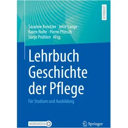 Lehrbuch Geschichte der Pflege, Fachbücher von Jette Lange, Karen Nolte, Pierre Pfütsch, Susanne Kreutzer, Sünje Prühlen
