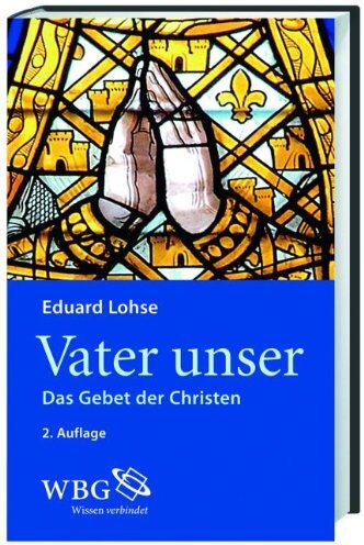 Eduard Lohse - Das Vater unser: Das Gebet der Christen - Preis vom 10.10.2026 11:48:34 h