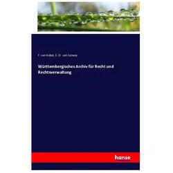 Württembergisches Archiv für Recht und Rechtsverwaltung, Fachbücher von F. von Kübel, E. O. von Sarwey