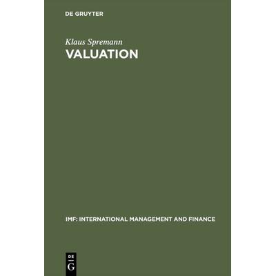 Valuation, Gebundene Ausgabe von Klaus Spremann, De Gruyter Mouton, 978-3-486-27562-9