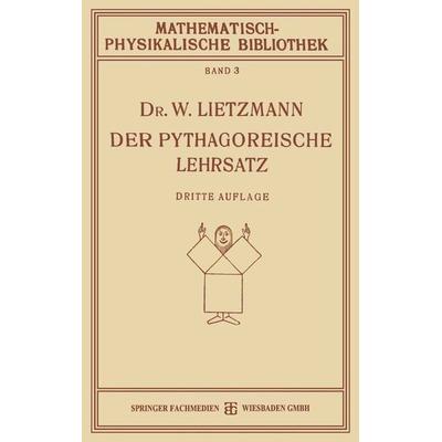 Der Pythagoreische Lehrsatz, Taschenbuch von W. Lietzmann, Vieweg & Teubner, 978-3-663-15581-2