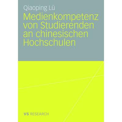 Medienkompetenz von Studierenden an chinesischen Hochschulen, Taschenbuch von Qiaoping Lü, VS Verlag für Sozialwissenschaften, 978-3-8350-7009-7