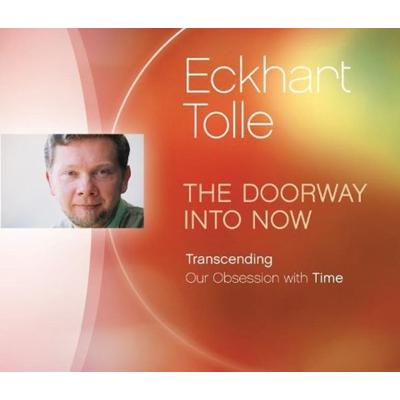 The Doorway Into Now: Transcending Our Obsession with Time - Eckhart Tolle, CD, 9781894884365