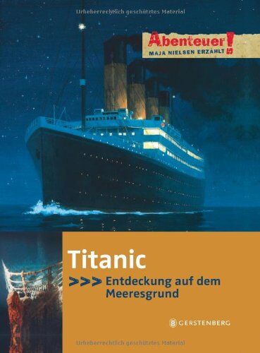 Maja Nielsen - Abenteuer! Maja Nielsen erzählt. Titanic - Entdeckung auf dem Meeresgrund - Preis vom 30.09.2026 09:01:18 h