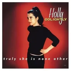 Damaged Goods, Schallplatten, Truly She Is None Other (Expanded E (Holly Golightly)