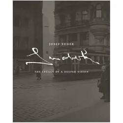 Josef Sudek.The Legacy of a Deeper Vis, Fachbücher von Maia-Mari Sutnik, John Banville, Geoffrey James, Richard Rhodes, Antonin Dufek, Anna Ferova