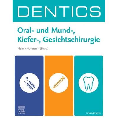 DENTICS Oral- und Mund-, Kiefer-, Gesichtschirurgie, Taschenbuch von , Urban & Fischer in Elsevier, 978-3-437-41234-9