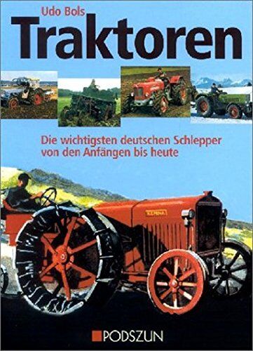 Udo Bols - Traktoren: Die wichtigsten deutschen Schlepper von den Anfängen bis heute - Preis vom 10.10.2026 11:48:34 h