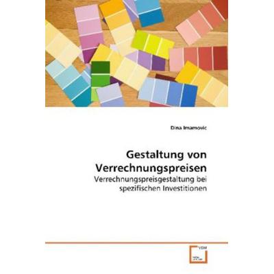 Imamovic, D: Gestaltung von Verrechnungspreisen, Taschenbuch von Dina Imamovic, VDM, 978-3-639-16320-9