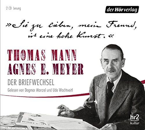 Thomas Mann - Sie zu lieben, mein Freund, ist eine hohe Kunst.: Thomas Mann, Agnes E. Meyer: Der Briefwechsel - Preis vom 11.10.2026 03:10:56 h