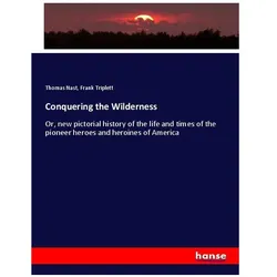Conquering the Wilderness, Fachbücher von Thomas Nast, Frank Triplett