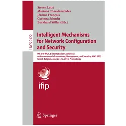 Intelligent Mechanisms for Network Configuration and Security, Fachbücher von Marinos Charalambides, Jérôme François, Burkhard Stiller
