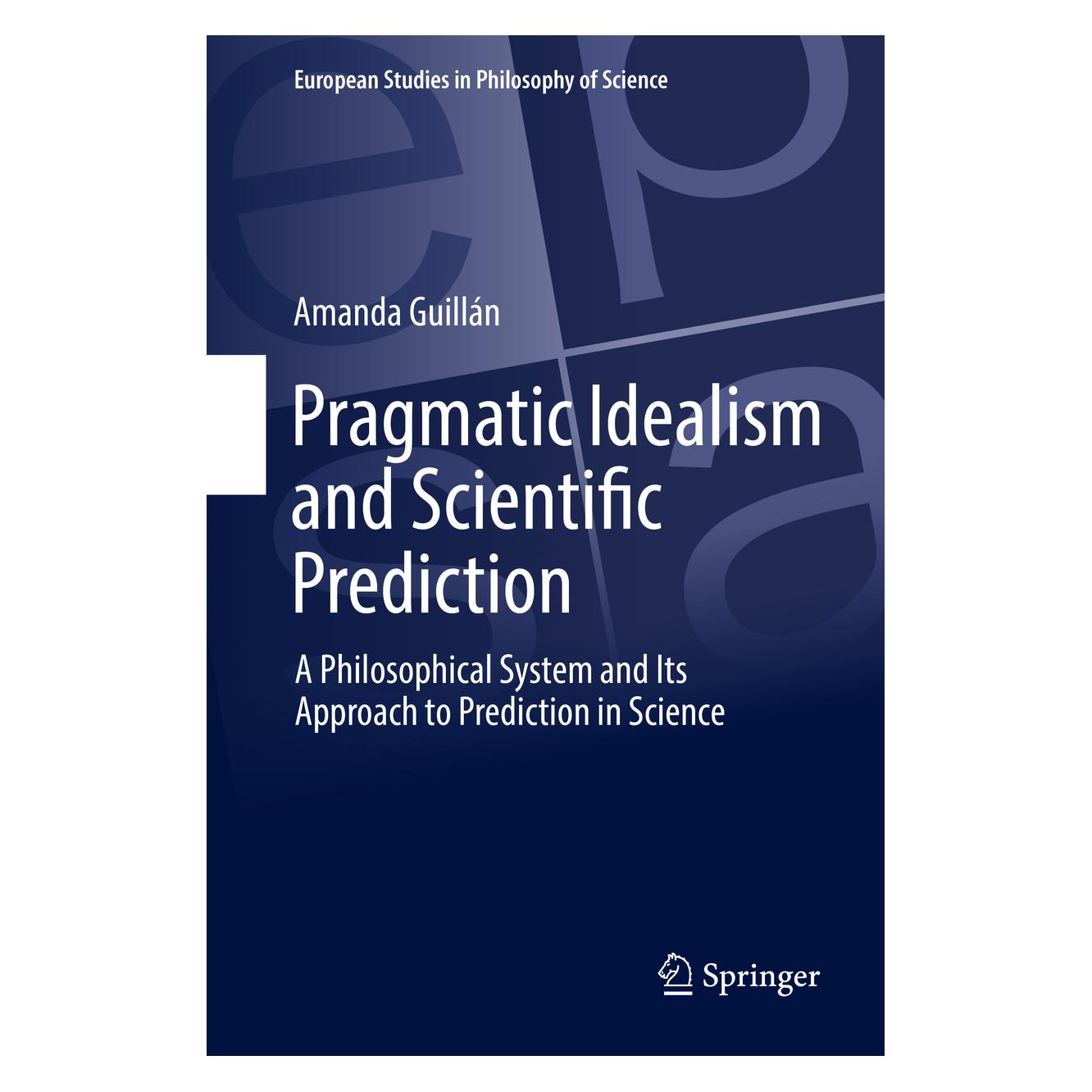 Springer Guillán:Pragmatic Idealism and Scientif (Englisch, Hardcover, Amanda Guillán) (9783319630427)