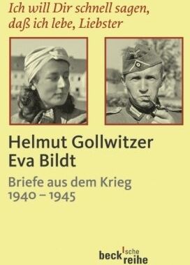 Friedrich Künzel - Ich will Dir schnell sagen, daß ich lebe, Liebster: Helmut Gollwitzer - Eva Bildt. Briefe aus dem Krieg 1940-1945 - Preis vom 19.10.2026 19:33:35 h