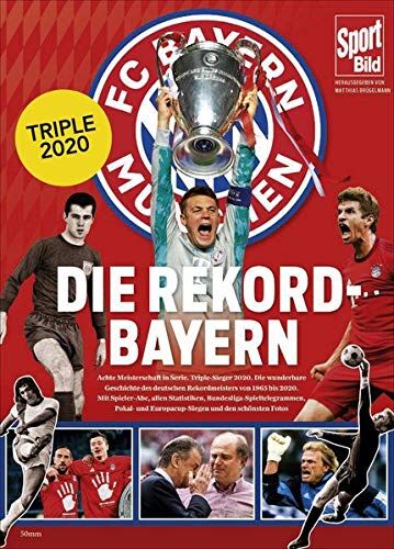 Matthias Brügelmann - Die Rekord-Bayern: Triple-Sieger 2020, die 8. Meisterschaft in Serie und alle weiteren Höhepunkte der Vereinsgeschichte von 1965 bis heute in Bildern, Grafiken und Texten - Preis vom 11.10.2026 03:10:56 h