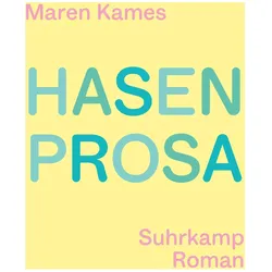 Hasenprosa, Belletristik von Maren Kames