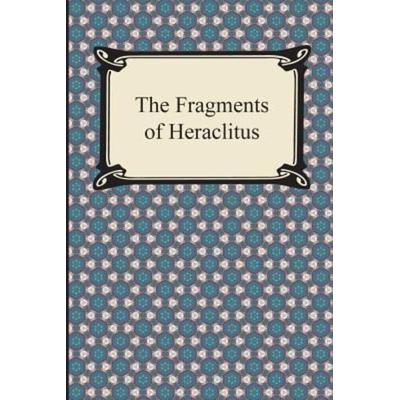 The Fragments of Heraclitus, Taschenbuch von Heraclitus, Neeland Media, 978-1-4209-4790-8