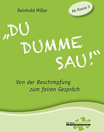 Reinhold Miller - Du dumme Sau!: Von der Beschimpfung zum fairen Gespräch. - Preis vom 30.09.2026 09:01:18 h