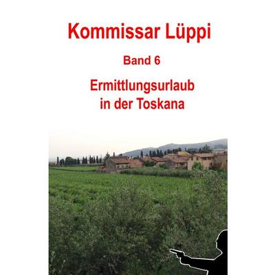 Kommissar Lüppi / Kommissar Lüppi - Band 6, Taschenbuch von Markus Schmitz, Epubli, 978-3-7565-3853-9