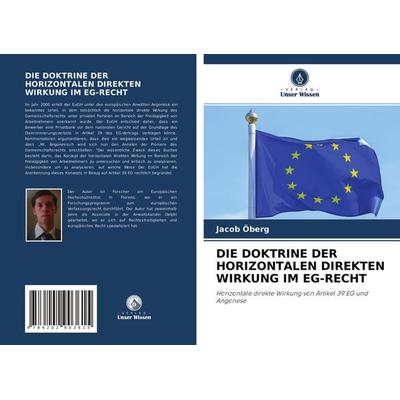 Die Doktrine der Horizontalen Direkten Wirkung im Eg-Recht, Taschenbuch von Jacob Öberg, Verlag Unser Wissen, 978-620-2-90361-5