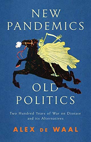 Alex de Waal - New Pandemics, Old Politics: Two Hundred Years of War on Disease and its Alternatives - Preis vom 09.10.2026 07:28:09 h