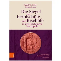 Die Siegel der Erzbischöfe und Bischöfe in der Salzburger Metropole, Fachbücher von Rudolf K. Höfer