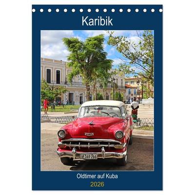 KARIBIK Oldtimer auf Kuba (Tischkalender 2026 DIN A5 hoch), CALVENDO Monatskalender