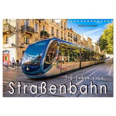 Ich fahre gern Straßenbahn (Wandkalender 2025 DIN A4 quer), CALVENDO Monatskalender