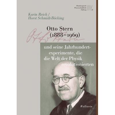 Otto Stern (1888-1969) und seine Jahrhundertexperimente, die die Welt der Physik revolutionierten, Gebundene Ausgabe von Karin Reich,Horst