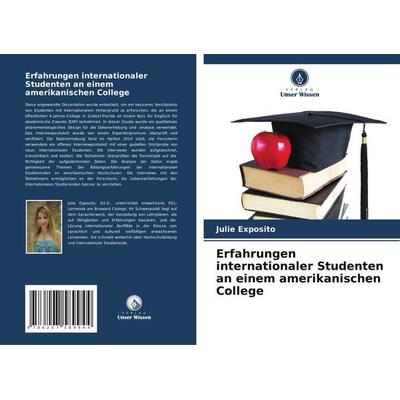 Erfahrungen internationaler Studenten an einem amerikanischen College, Taschenbuch von Julie Exposito, Verlag Unser Wissen, 978-620-7-58994-4