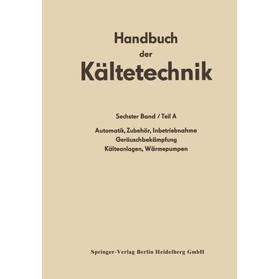Automatik · Zubehör · Inbetriebnahme Geräuschbekämpfung Kälteanlagen · Wärmepumpen, Taschenbuch von , Springer Berlin, 978-3-662-27151-3