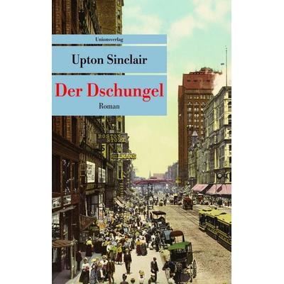 Der Dschungel, Taschenbuch von Upton Sinclair, Unionsverlag, 978-3-293-20664-9