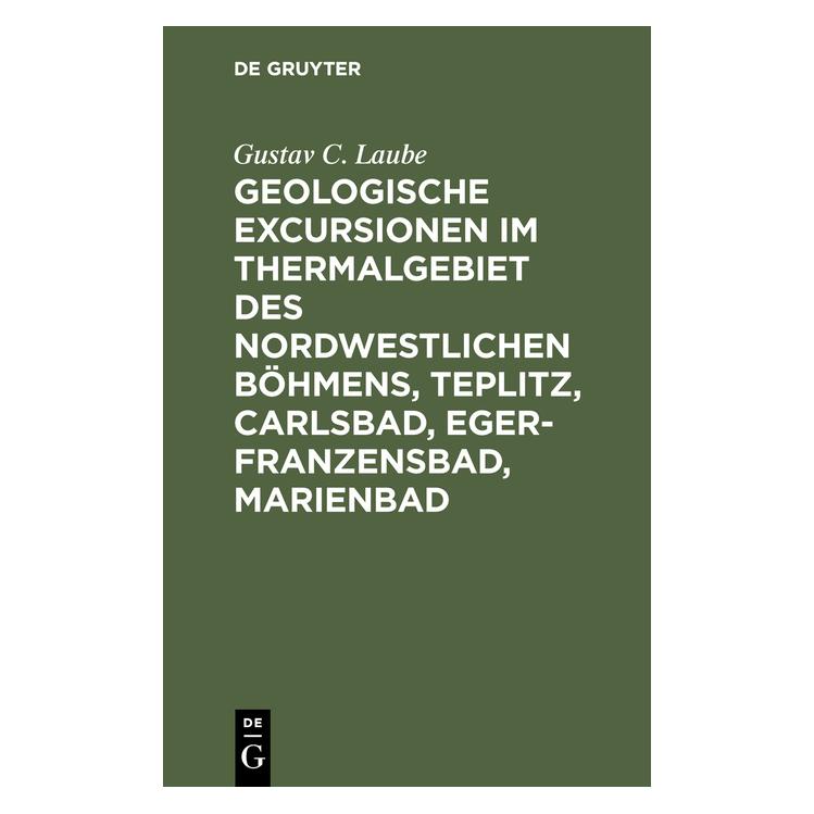 De Gruyter Laube:Geologische Excursionen im Therma (Deutsch, Hardcover, Gustav C. Laube) (67779660)