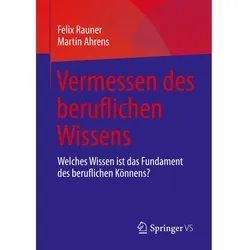 Vermessen des beruflichen Wissens, Fachbücher von Martin Ahrens, Felix Rauner
