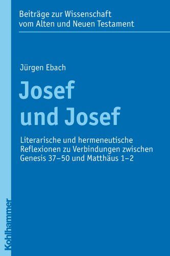 Jürgen Ebach - Josef und Josef: Literarische und hermeneutische Reflexionen zu Verbindungen zwischen Genesis 37-50 und Matthäus 1-2 (Beitrage Zur Wissenschaft Vom Alten Und Neuen Testament) - Preis vom 19.10.2026 19:33:35 h