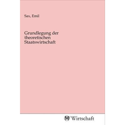 Grundlegung der theoretischen Staatswirtschaft, Taschenbuch von , MV-Wirtschaft, 978-3-96885-070-2