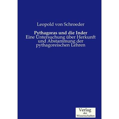 Pythagoras und die Inder, Taschenbuch von Leopold Schroeder, Verlag der Wissenschaften, 978-3-95700-671-4